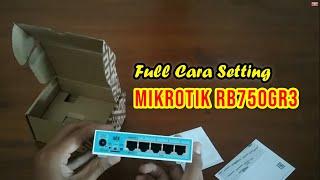 Full Cara Setting Mikrotik RB750Gr3 Dari Awal Dengan WinBox