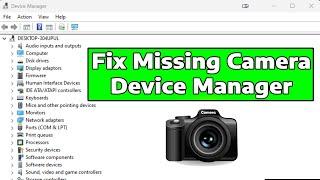 How To Fix Camera Missing in Device Manager Windows 11