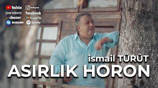 Asırlık Horon | İsmail TÜRÜT