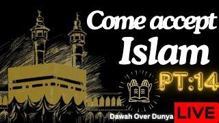 Come Accept Islam....the only faith accepted by God almighty | Part 14