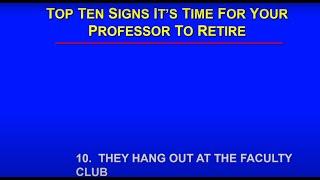 Top Ten Signs It's Time for Your Professor to Retire