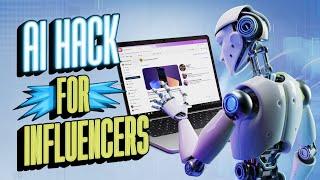 The AI Hack Every Influencer Needs