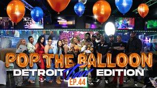 POP THE BALLOON OR FIND LOVE | DETROIT EDITION | EP. 44