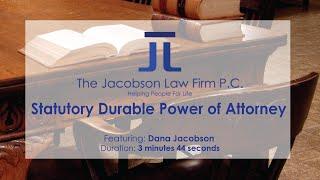 Statutory Durable Power of Attorney - The Jacobson Law Firm