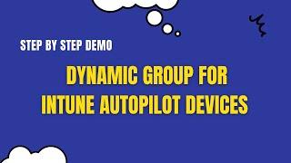 Windows Autopilot Dynamic Group