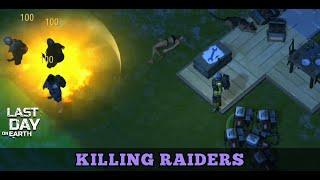 KILLING RAIDERS AND STEAL THEIR LOOT | Last Day on Earth:Survival