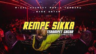 PARTY REMPE SIKKA X BUNDA YETI  RIZAL NHARCKY REMIX 2024