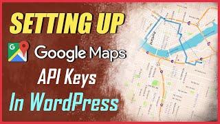 How to Add Google Maps in WordPress website + Setting up API key