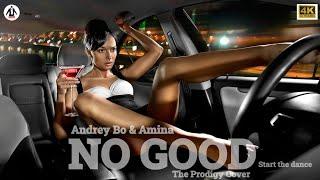 Andrey Bo & Amina - No Good (Start the dance) The Prodigy Cover