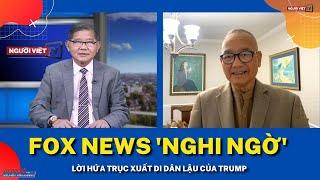 Fox News 'nghi ngờ' lời hứa trục xuất di dân lậu của Trump