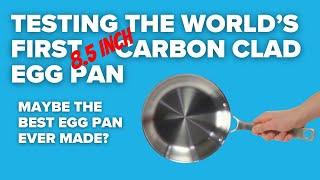 I'm testing the world's first Carbon Steel Clad Egg Pan