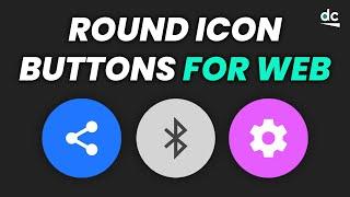 How to Create Rounded Icon Buttons - HTML & CSS Web Design Tutorial