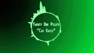 Twent One Pilots - Car Radio