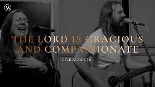 The Lord Is Gracious And Compassionate - Vineyard Worship [Live Acoustic Video]