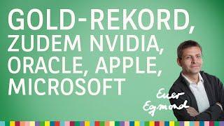 Gold-Rekord, zudem Nvidia, Apple, Microsoft, Oracle – Euer Egmond vom 17.09.2024