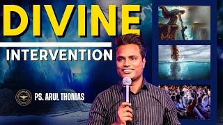 DIVINE INTERVENTION | PS. ARUL THOMAS