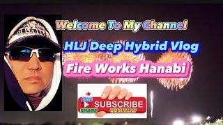 HLJ Deep Hybrid Vlog is live! Fire Works Hanabi 8-3-24 Part-2