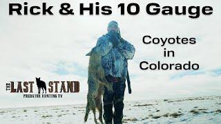 Rick & His 10 Gauge! Colorado Coyotes | The Last Stand S7:E7