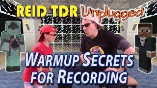 Reid TDR Unplugged! WARMUP SECRETS FOR RECORDING | no bad words, with Daddy Droyd -2016Sep