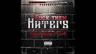 Fuck Them Haters Ft- Lil Milo , Manos , Lil Travi