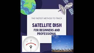 The fastest method to track Satellite dish for beginners and Professionals