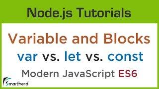 Variables and Blocks. var vs. let vs. const. Modern JavaScript ES6 #2.2