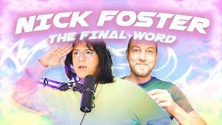 Nick Foster: The Final Word