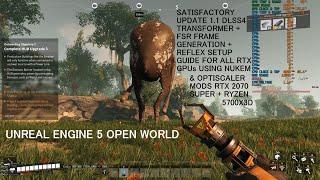 Satisfactory Update 1.1 DLSS 4 + FSR 3.1 Frame Gen + Reflex Setup For All RTX GPUs Usung Nukem9 Mod