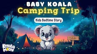 Baby Koala Camping ️ A Magical Bedtime Story to Help Kids Sleep