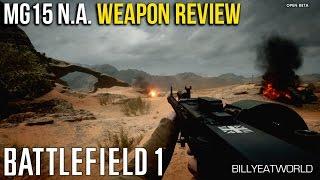 Battlefield 1 - MG15 N.A. Weapon Review - Best LMG?