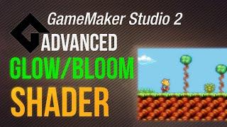 Bloom/Glow effect shader [Game Maker Studio 2 | Advanced]