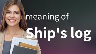 Decoding Nautical Terms: Understanding "Ship's Log"