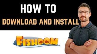  How to Download and Install Fishdom App (Full Guide)