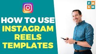 How To Use Instagram Reels Templates