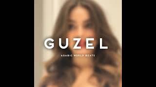 Guzel [ ARABIC WORLD BEATS ]