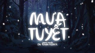 Mưa Tuyết ( DN Team Remix ) - Jimmii Nguyễn | Từng Hạt Tuyết Rơi Cho Nơi Đây Anh Lẻ Loi Remix