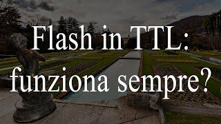 Flash in TTL: funziona sempre?