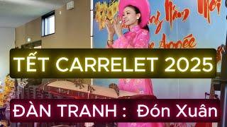 09 - ĐÀN TRANH : Đón Xuân - Lễ Hội TẾT Salle CARRELET 15 tháng 2, 2025.
