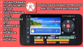 Download KineMaster Pro MOD APK 2025 (Tanpa Watermark)
