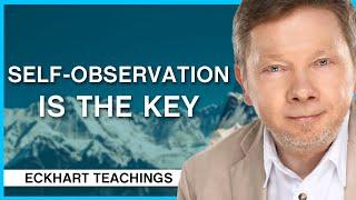 How to Practice Self-Observation | Eckhart Tolle Teachings