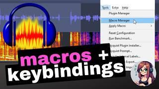 Audacity Macros Tutorial to Make Your Editing Faster and Easier  (+Audacity Keybindings)