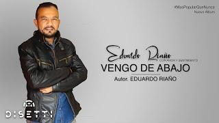 Eduardo Riaño - Vengo De Abajo (Audio Oficial) | Música Popular