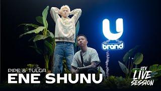 TULGA x PIPE | ENE SHUNU | UTV LIVE SESSION | SEASON 6 | EPISODE 3