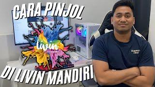 CARA PINJOL DI LIVIN MANDIRI | CARA AJUKAN PINJAMAN DI LIVIN MANDIRI