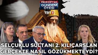 Selçuklu sultanı 2. Kılıçarslan nasıl gözükmekteydi? | @gundemotesi 391. Bölüm