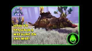 ARK - HOW TO GET A MAEWING ON ANY MAP!