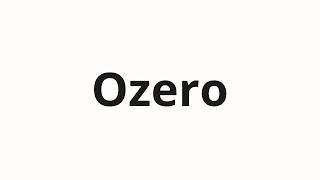 How to pronounce Ozero | Озеро (Lake in Russian)