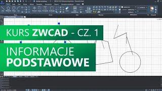 Podstawowe informacje o programie CAD. Kurs ZWCAD. Część 1