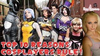 TOP 10 REASONS COSPLAYERS RULE | KIRA KOMRAD