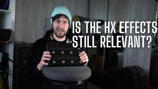 Is the HX Effects Still Relevant? Possibly the Best Multi Effects Form Factor?